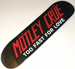 MOTLEY CRUE Too Fast for Love SKATEBOARD DECK CONCERT TOUR Poster metal lp 45 cd